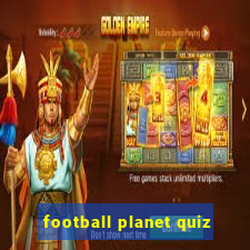 football planet quiz